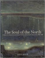 Soul of the North. A Social, Architectural and Cultural History of the Nordic Countries 1700-1940 