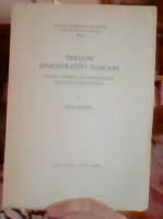 Termini Dimostrativi Toscani. Studio Storico di Morfologia Sintassi e Semantica 