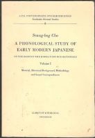 A Phonological Study of Early Modern Japanese on the Basis of the Korean Source-Materials. Volume I 