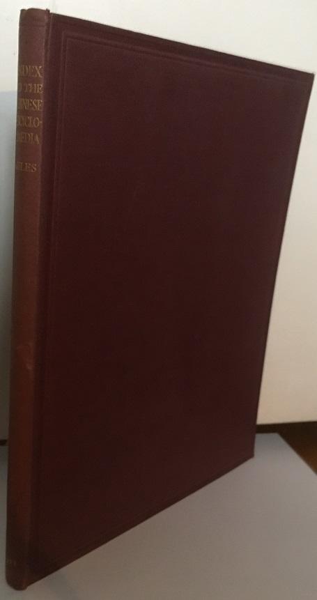 An Alphabetical Index to the Chinese Encyclopaedia. Ch'in Ting Ku Chin T'u Shu Chi Ch'eng 