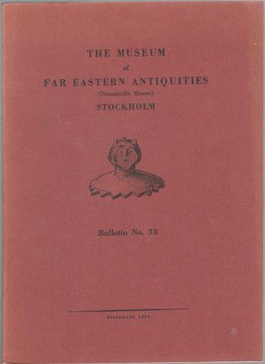 The Museum of Far Eastern Antiquities (Östasiatiska Muséet) Stockholm Bulletin [BMFEA] No. 33 