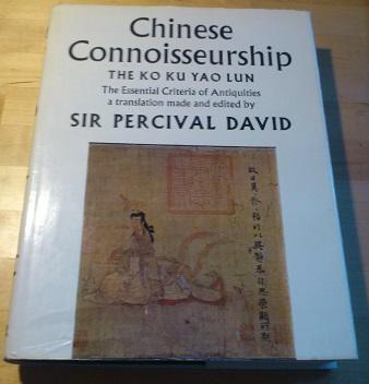 Chinese Connoisseurship. The Ko Ku Yao Lun. The Essential Criteria of Antiquities 