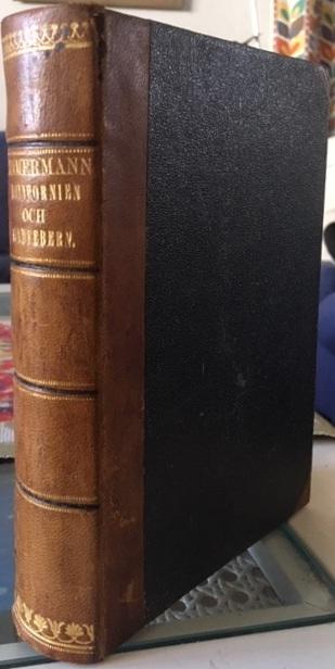 Kalifornien och guldfebern. Guldgräfvarnas, mormonernas och indianernas seder och bruk, antecknade under en resa i vestra Nordamerika 