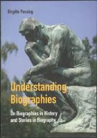 Understanding Biographies. On biographies in history and stories in biography 