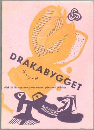 Drakabygget. 6-7-8. Trippelnummer. Årgång 20. Tidskrift för konst mot atombomber, påvar och politiker 