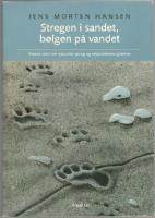 Stregen i sandet, bølgen på vandet. Stenos teori om naturens sprog og erkendelsens grænser. 