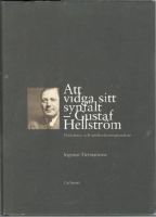 Att vidga sitt synfält - Gustaf Hellström. Författare och utrikeskorrespondent 