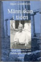 Människan i tiden. Eyvind Johnsons liv och författarskap 1938-1976 