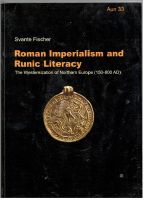 Roman imperialism and runic literacy. The westernization of Northern Europe (150-800 AD) 