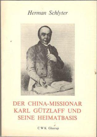 Der China-Missionar Karl Gützlaff und seine Heimatbasis 
