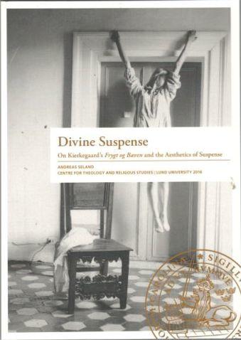 Divine suspense. On Kierkegaard's Frygt og bæven and the aesthetics of suspense 