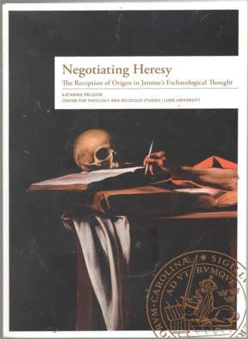 Negotiating heresy. The reception of Origen in Jerome's eschatological thought 