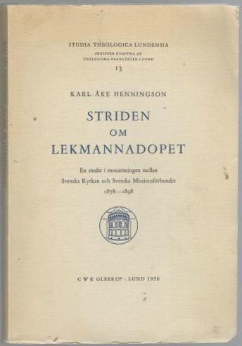 Striden om lekmannadopet. En studie i motsättningen mellan Svenska Kyrkan och Svenska Missionsförbundet 1878-1898 