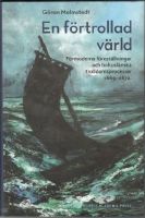 En förtrollad värld. Förmoderna föreställningar och bohuslänska trolldomsprocesser 1669-1672 