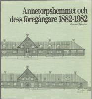 Annetorpshemmer och dess föregångare 1882-1982. En historik över inrättningar för uppfostran, undervisning och vård av blinda med komplicerat lyte 