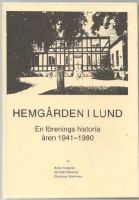 Hemgården i Lund. En förenings historia åren 1941-1980 