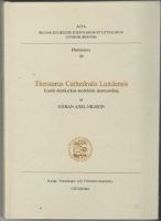 Thesaurus Cathedralis Lundensis. Lunds domkyrkas medeltida skattsamling 