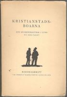 Kristianstadsboarna. Ett studentkotteri i Lund på 1880-talet. Minnesskrift vid förnyat kamratmöte i Lund år 1930 