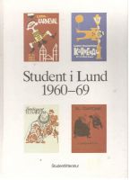 Student i Lund 1960-69. En bokfilmskrönika 