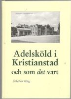 Adelsköld i Kristianstad och som det vart 