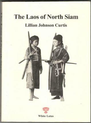 The Laos of North Siam. Seen through the Eyes of a Missionary 