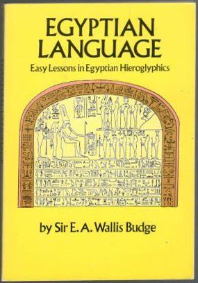 Egyptian Language. Easy Lessons in Egyptian Hieroglyphics 