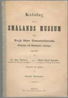 Katalog öfver Smålands museum eller Wexjö Högre Elementarläroverks Historiska och Etnologiska samlingar 