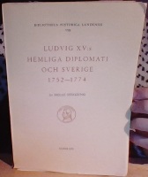 Ludvig XV:s hemliga diplomati och Sverige 1752-1774 