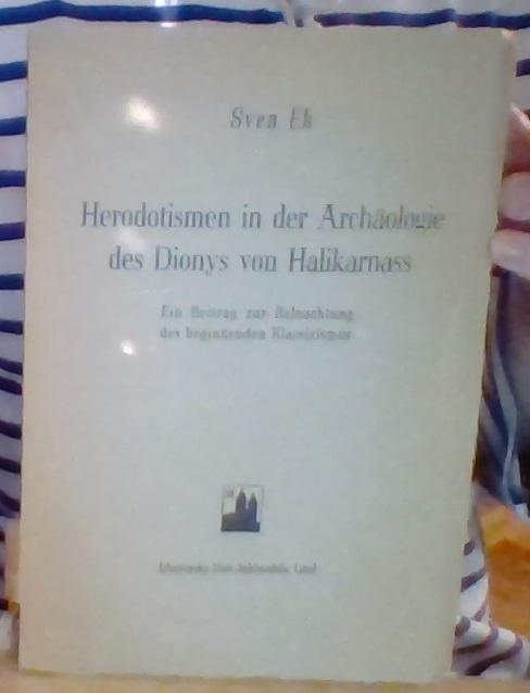 Herodotismen in der Archäologie des Dionys von Halikarnass. Ein Beitrag zur Beleuchtung des beginnenden Klassizismus 