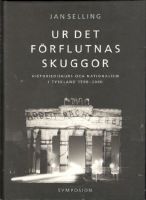 Ur det förflutnas skuggor. Historiediskurs och nationalism i Tyskland 1990 