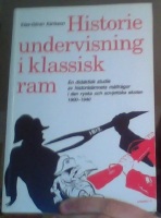 Historieundervisning i klassisk ram. En didaktisk studie av historieämnets målfrågor i den ryska och sovjetiska skolan 1900-1940 