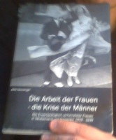 Die Arbeit der Frauen - die Krise der Männer. Die Erwerbstätigkeit verheirateter Frauen in Deutschland und Schweden 1919-1939. 