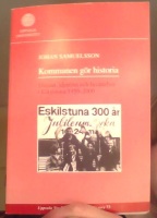 Kommunen gör historia. Museer, identitet och berättelser i Eskilstuna 1959-2000 