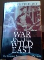War in the Wild East. The German Army and Soviet Partisans 