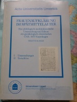 Frauenaufklärung im Spätmittelalter. Eine philologisch-medizinhistorische Untersuchung und Edition des gynäkologisch-obstetrischen G KS. 1657 Kopenhag