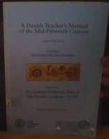 A Danish Teacher's Manual of the Mid-Fifteenth Century. Codex AM 76, 8. Volume 1. Transcription and Facsimile. Addendum: The Gotfred of Ghenne Print o