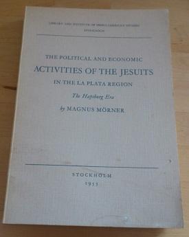 The Political and Economic Activities of the Jesuits in the la Plata Region. The Hapsburg Era. 