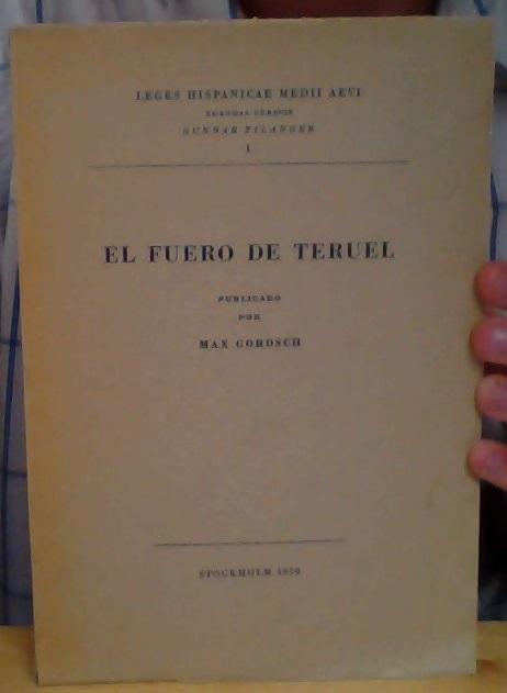El fuero de Teruel. Según los Mss. 1-4 de la Sociedad Económica Turolense de Amigos del País y 802 de la Biblioteca Nacional de Madrid 