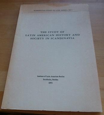 The Study of Latin American History and Society in Scandinavia. Report presented at a conference organized by the Institute of Political History, University of Turku, Finland 3-4 September, 1970