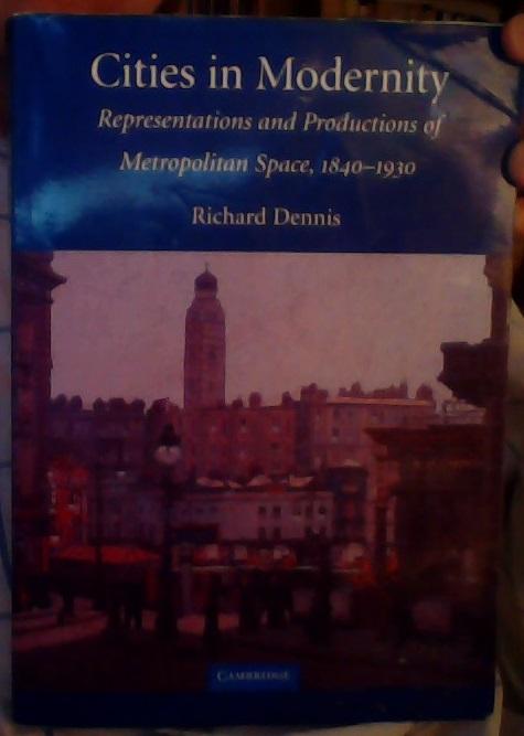 Cities in Modernity. Representations and Productions of Metropolitan Spaces, 1840-1930 