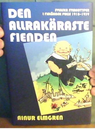 Den allrakäraste fienden - Svenska stereotyper i finländsk press 1918-1939 