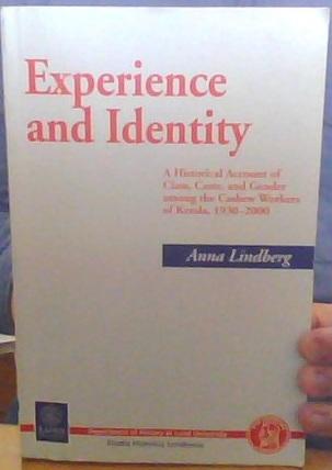 Experience and Identity - A Historical Account of Class, Caste and Gender among the Cashew Workers of Kerala, 1930-2000 