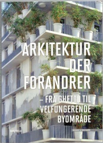 Arkitektur der forandrer. Fra ghetto til velfungerende byområde 