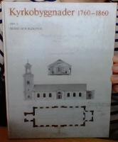 Kyrkobyggnader 1760-1860. Del 1. Skåne och Blekinge 