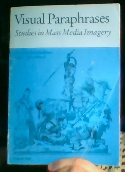 Visual Paraphrases. Studies in Mass Media Imagery 
