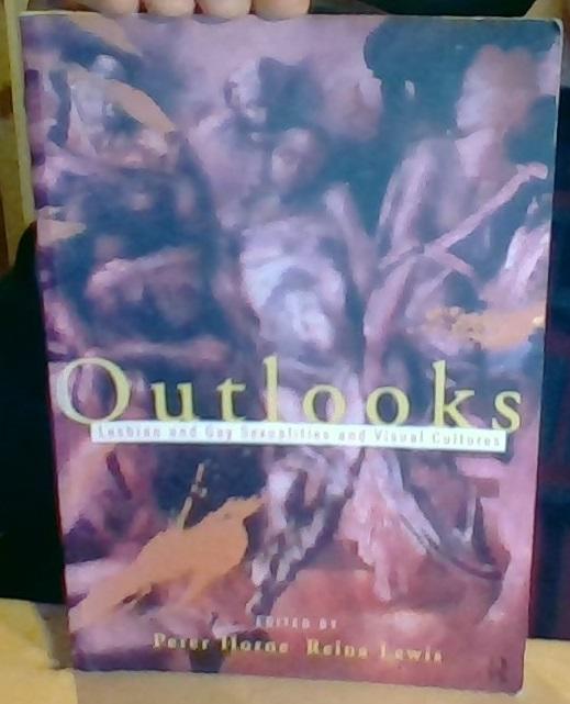 Outlooks. Lesbian and Gay Sexualities and Visual Cultures 