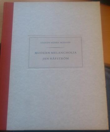 Modern Melancholia. Jan Håfström 