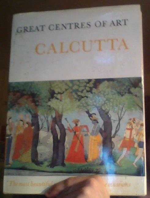 Great Centres of Art. Calcutta 