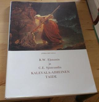 R W Ekmanin ja C E Sjöstrandin Kalevala-Aiheinen Taide 